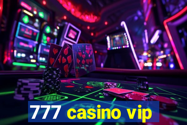 777 casino vip